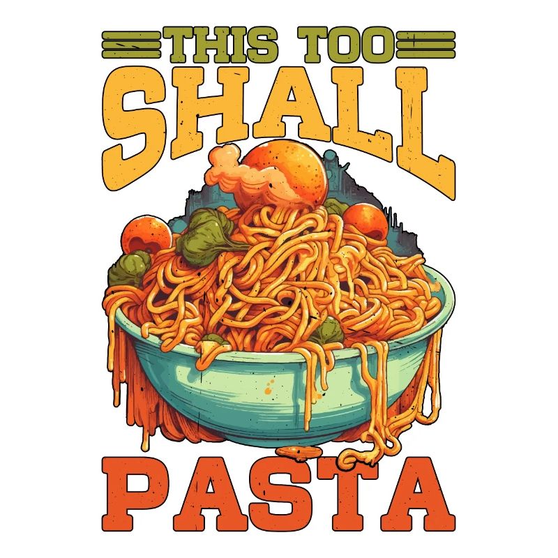 This Too Shall Pasta 9