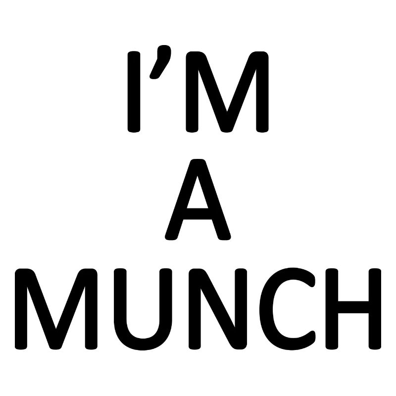 Im a munch