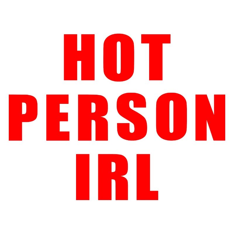 Hot person irl