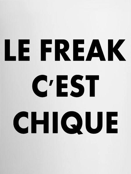 le freak c'est chique