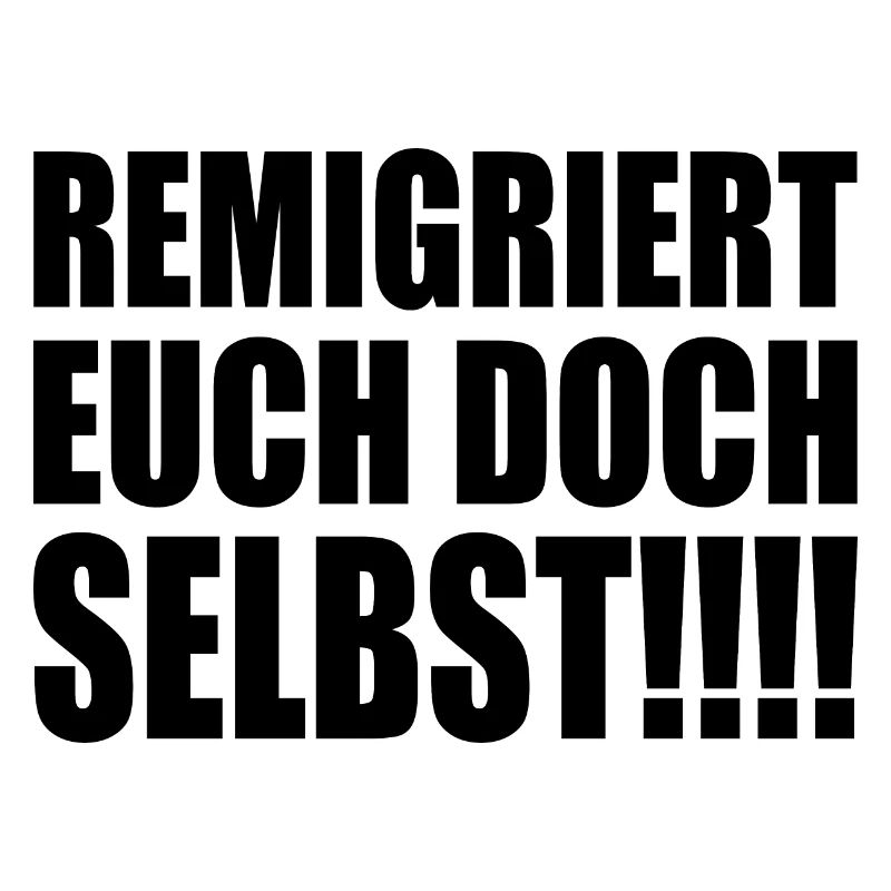 Remigrez vous-mêmes