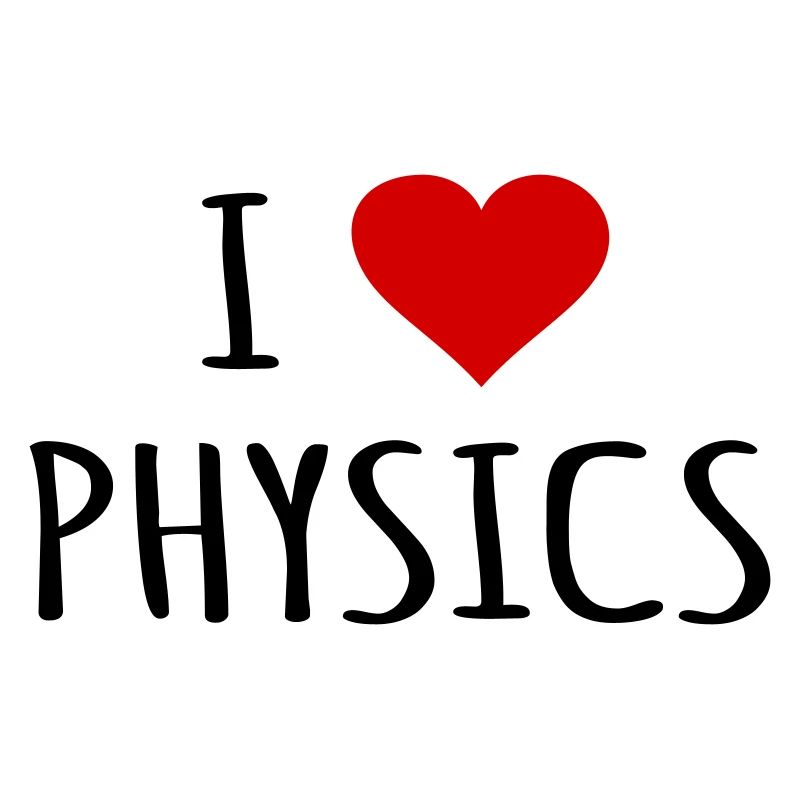 Physics Physicist Physics Teacher Gift I love