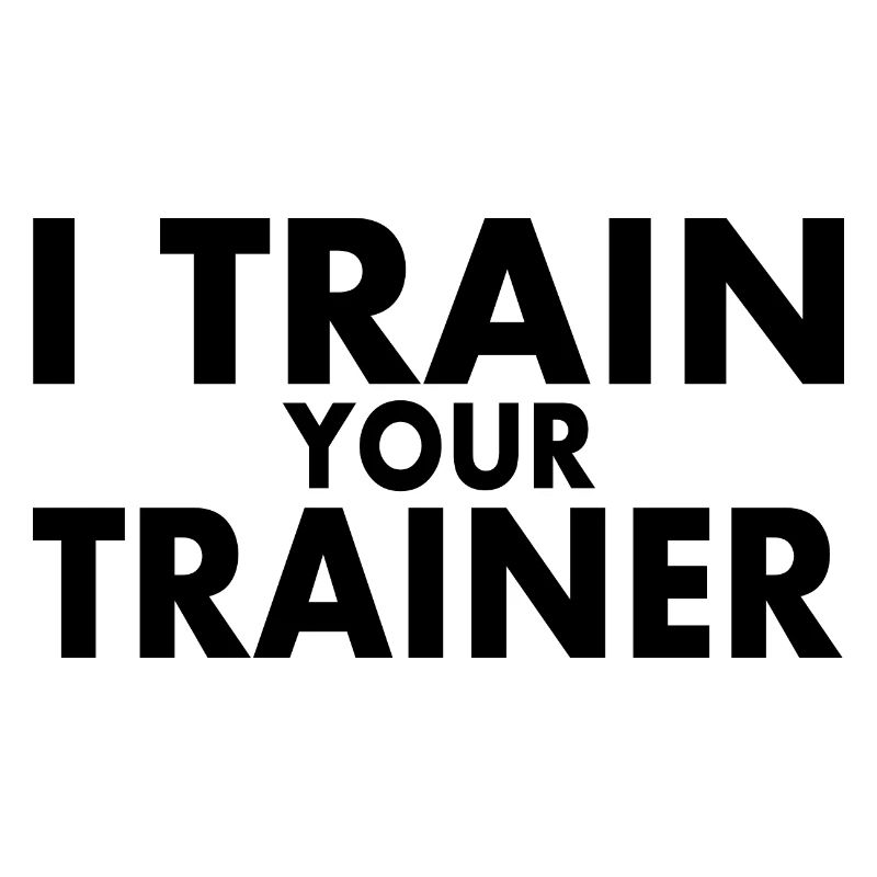 I train your trainer