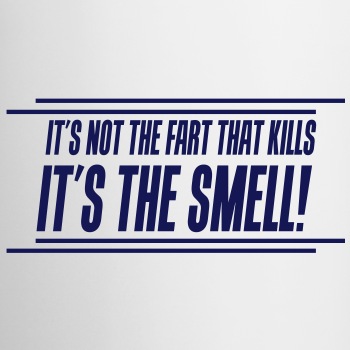 It's not the fart that kills - It's the smell! - Kaffekopp  / kaffekrus