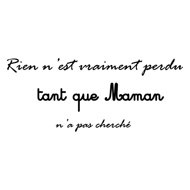 Rien n est perdu tant que maman n a pas cherché