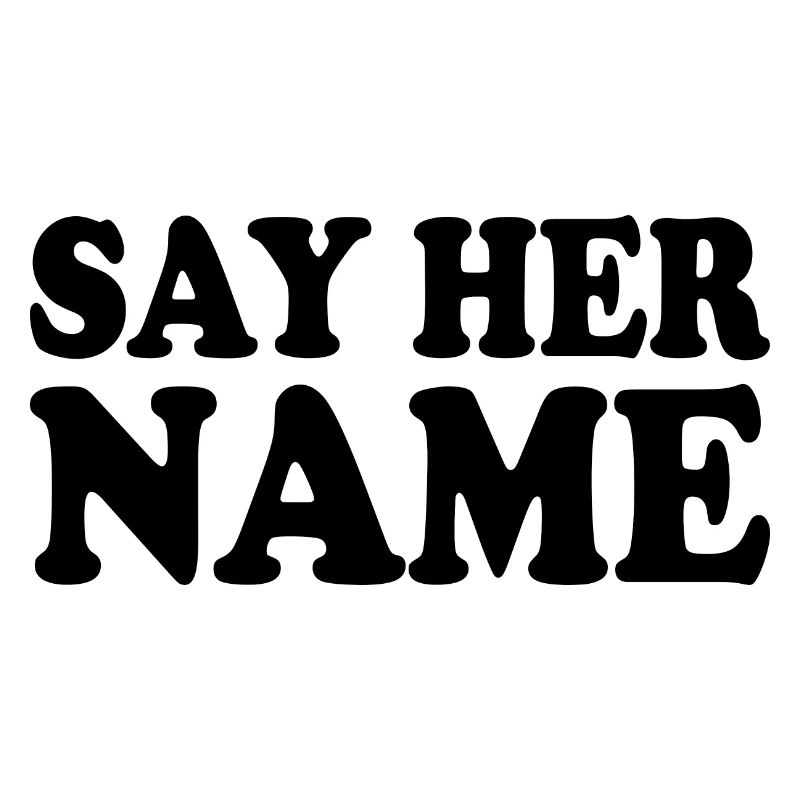Say her name