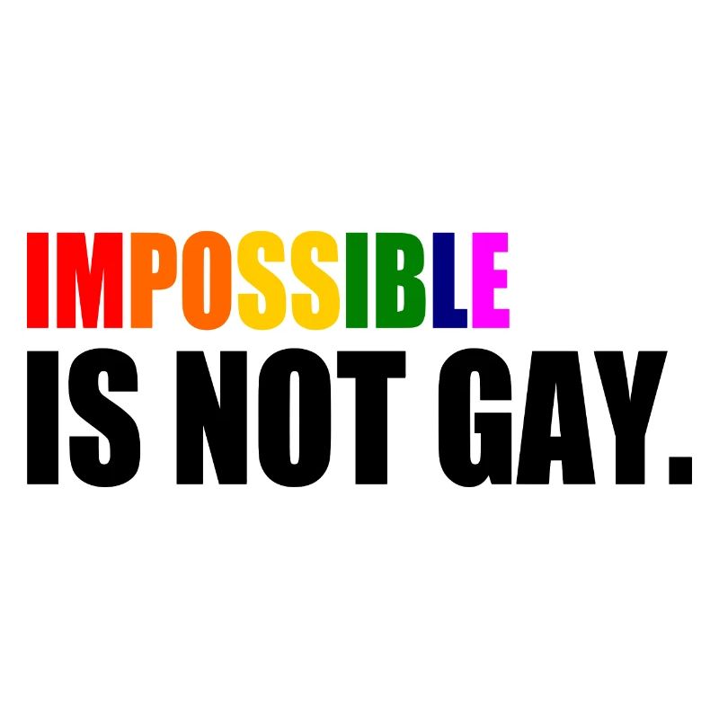 impossible is not gay