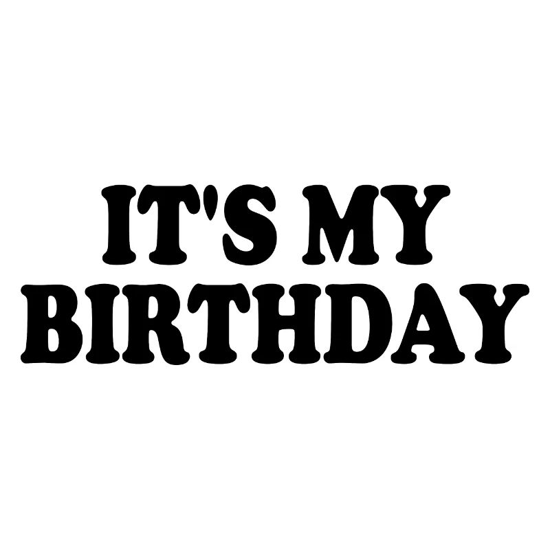 Its my birthday