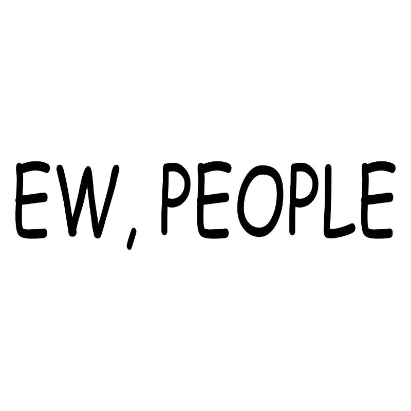 ew people