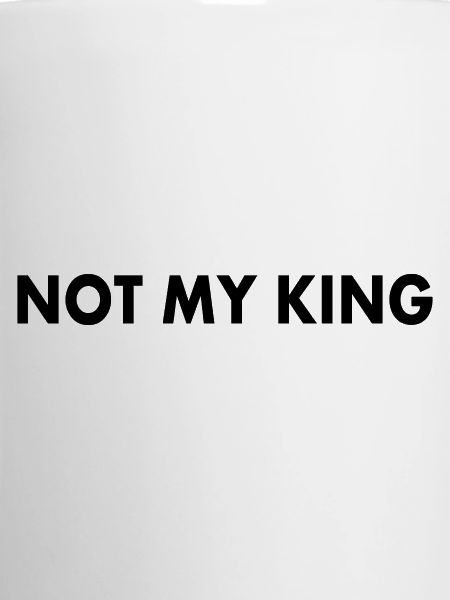 Not my king
