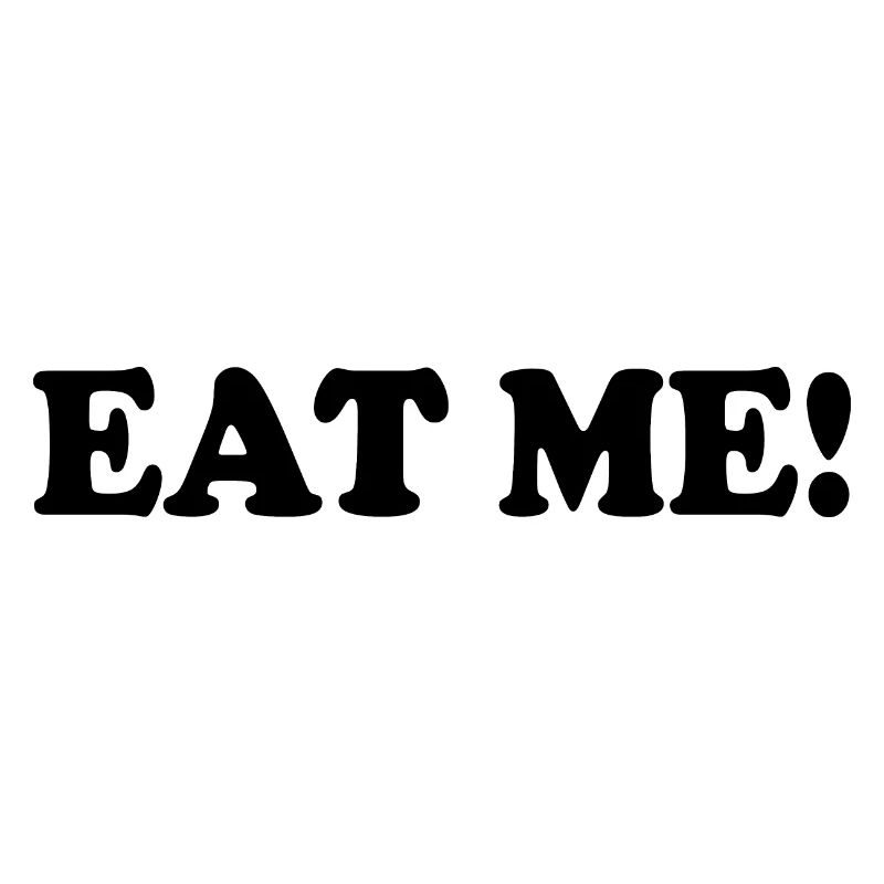 Eat me