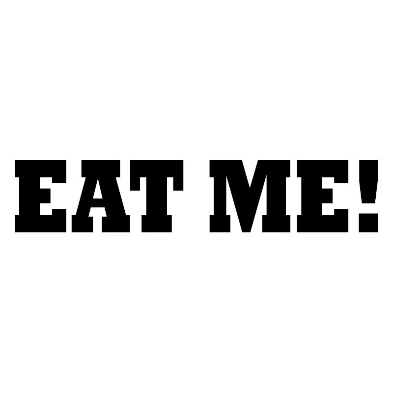 Eat me