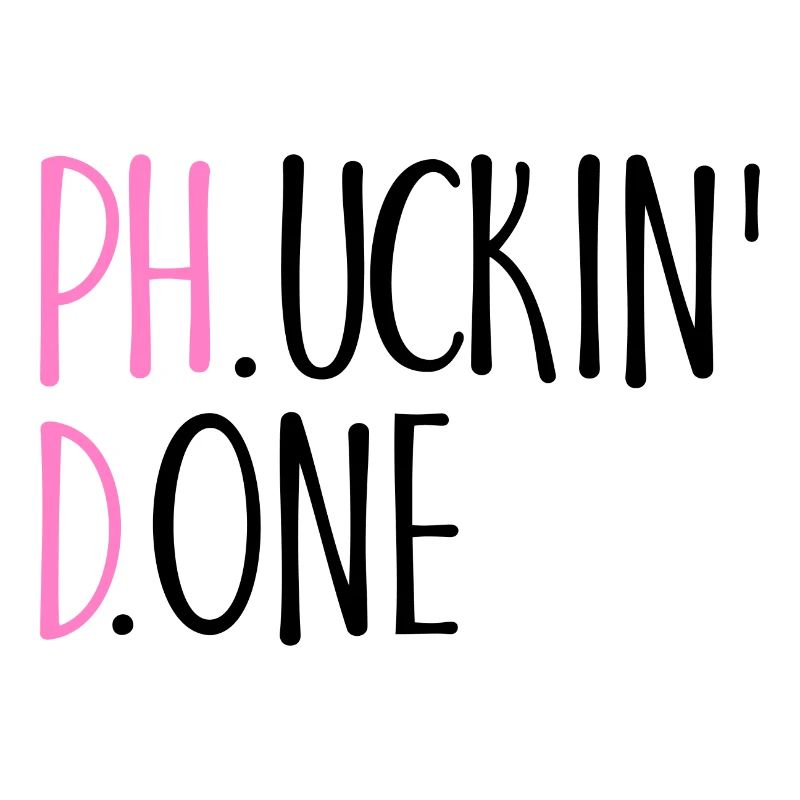 Phucking Fucking Done Phd Conclusion Cadeau