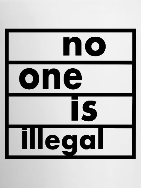 No one is illegal