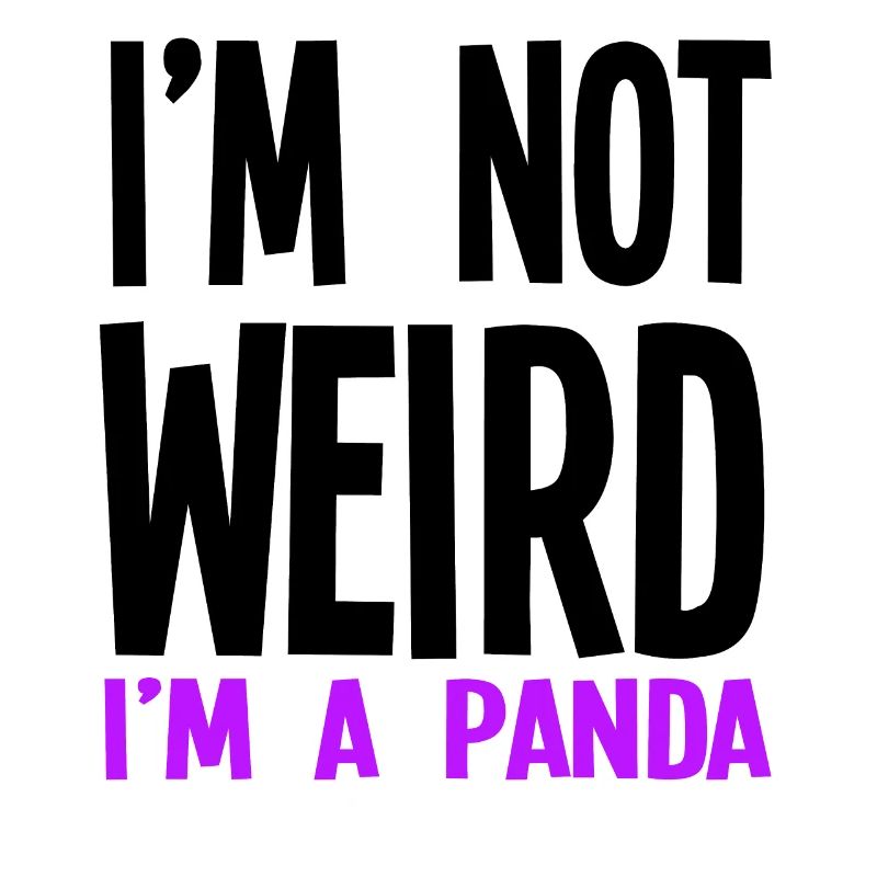 Ich bin nicht komisch Ich bin ein Panda