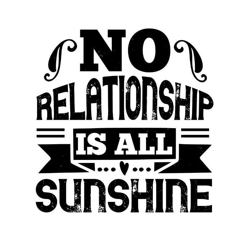 No relationship is all sunshine