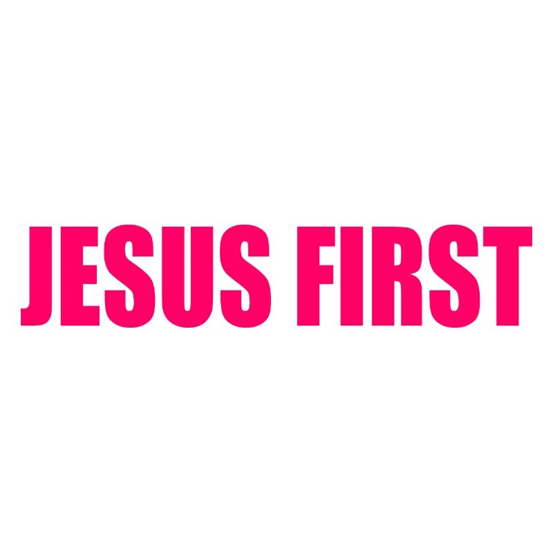Jesus first