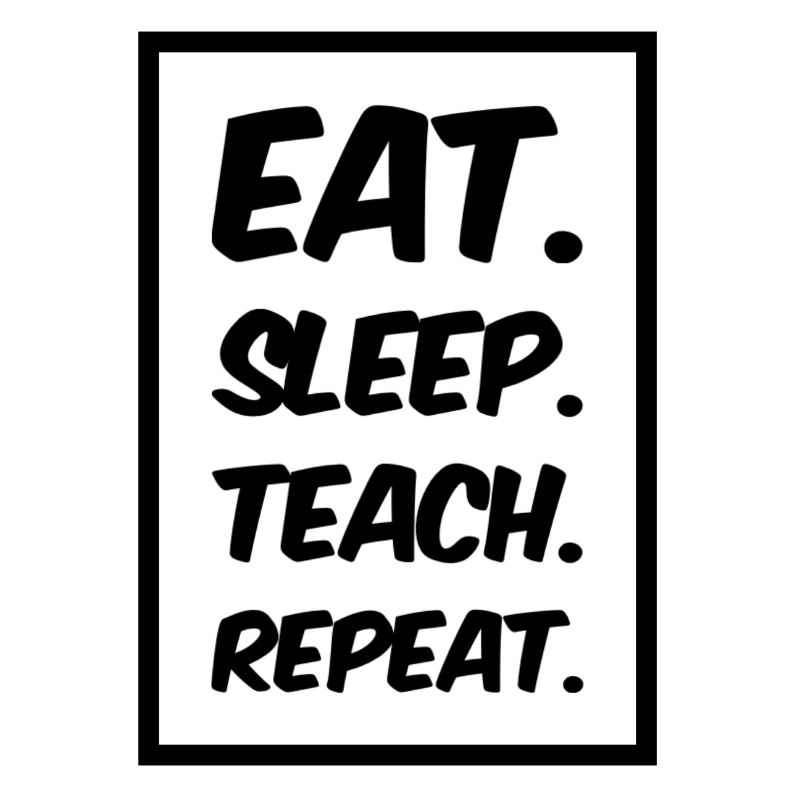 Mangez Sleep Teach Repeat