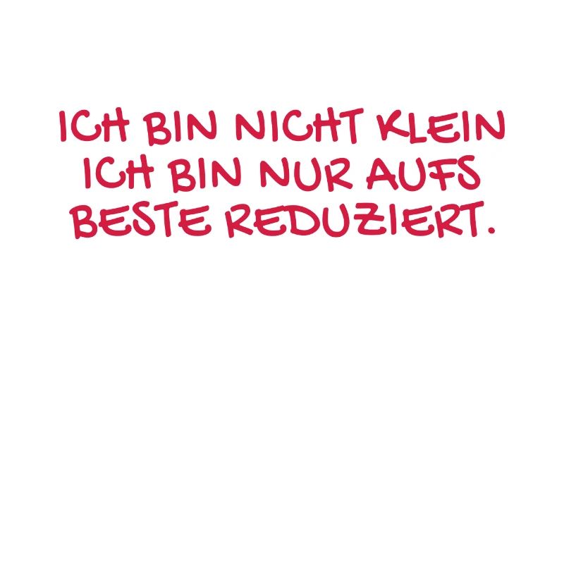 Ich bin nicht klein Spruch.