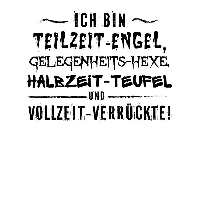 Ich bin Teilzeit Engel, Hexe, Halbzeit Teufel, Ver
