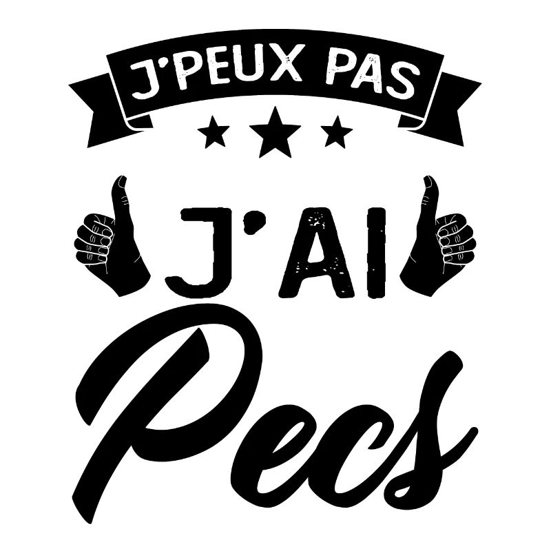 je peux pas j'ai pecs idée cadeau humour citations