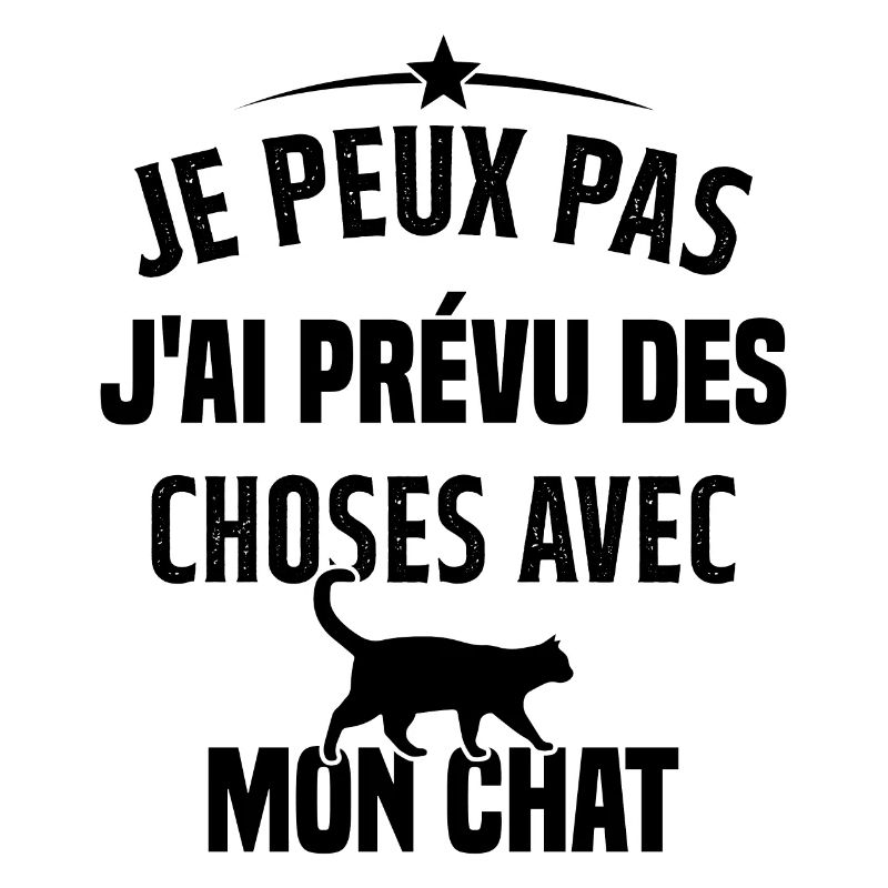 Je peux pas j'ai prévu des choses avec mon chat