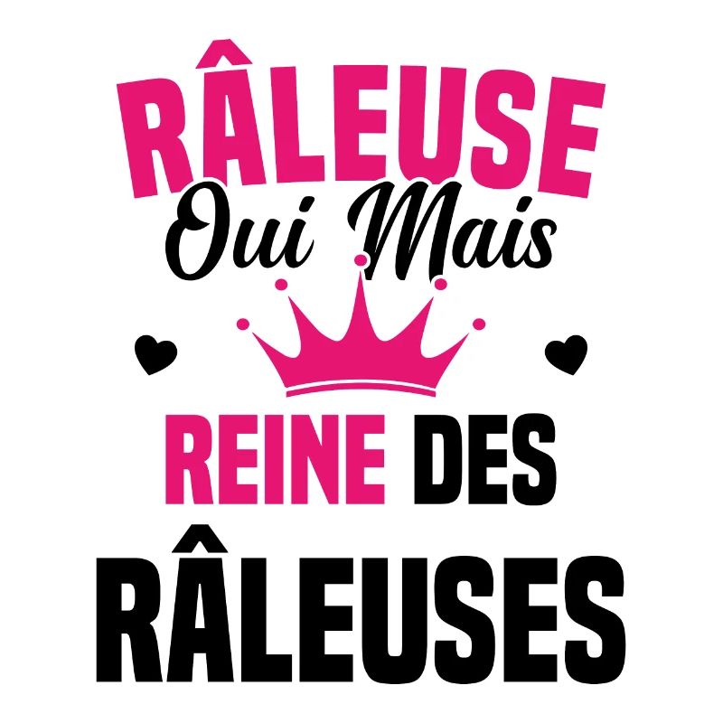 Reine des râleuses