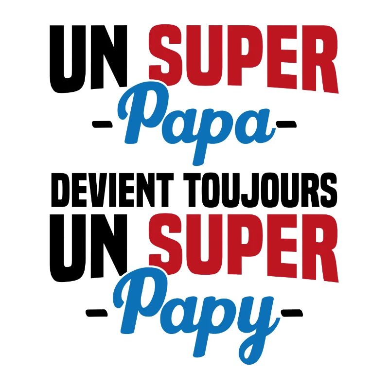 Super papa devient toujours un super papy Cadeau