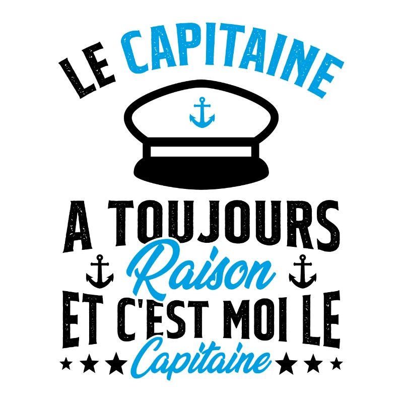 Le Capitaine A Toujours Raison C'est Moi Capitaine