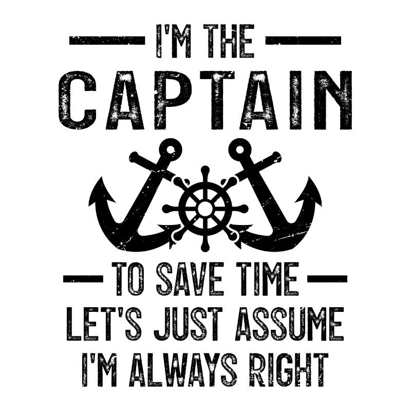 Le Capitaine A Toujours Raison C'est Moi Capitaine