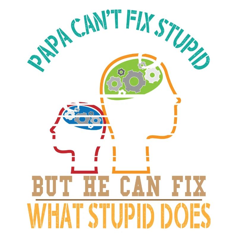 Papa ne peut pas fixer stupide mais il peut fixer