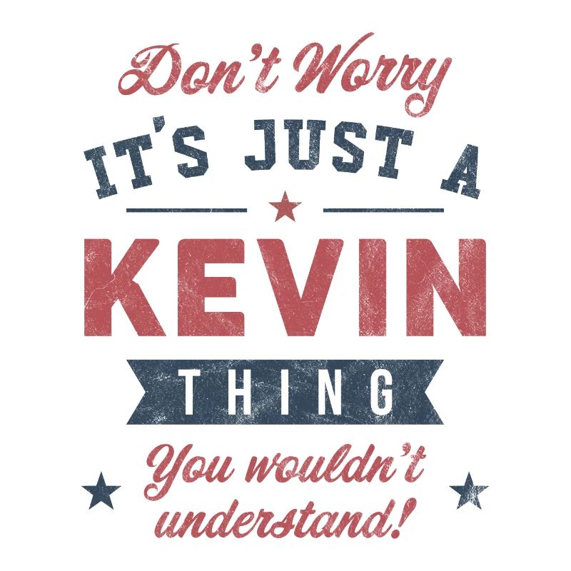 Its a Kevin thing