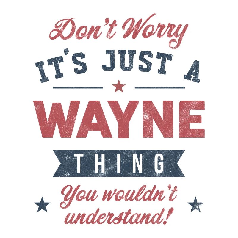 Its a Wayne thing