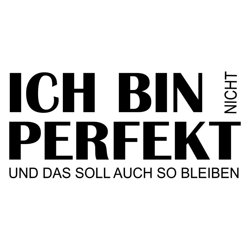 Ich bin nicht perfekt, einfach schönes Design