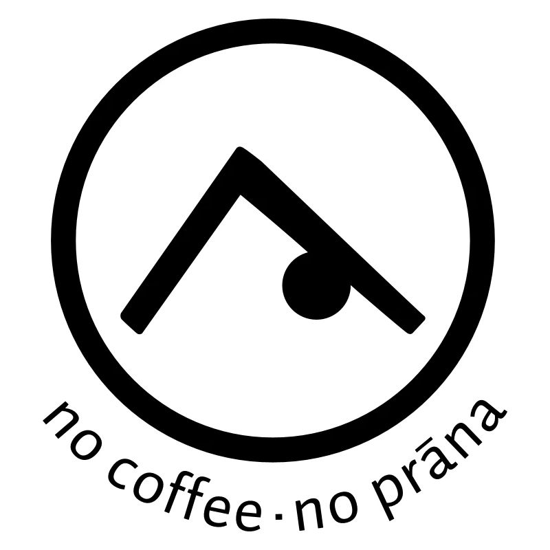 No coffee no prana