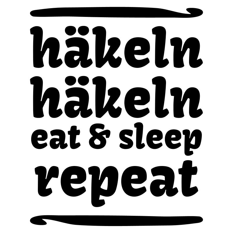 häkeln eat sleep repeat