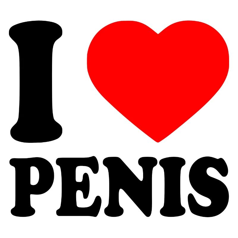 I love penis
