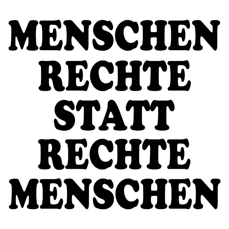 menschenrechte statt rechte menschen