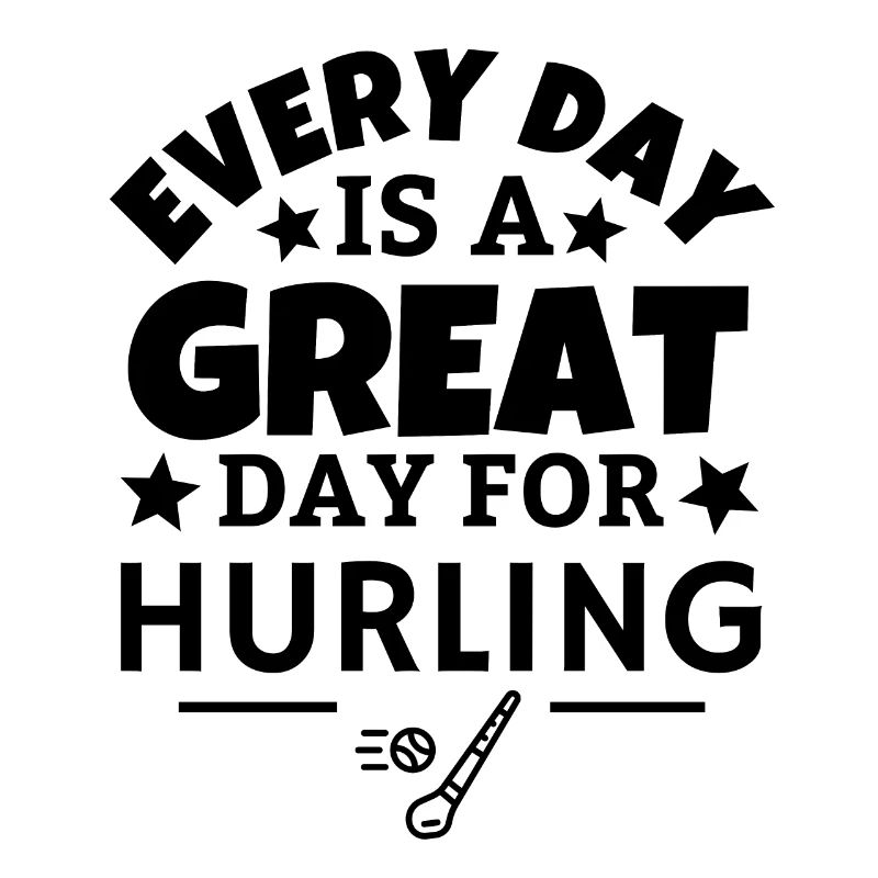 Every day is a great day for hurling