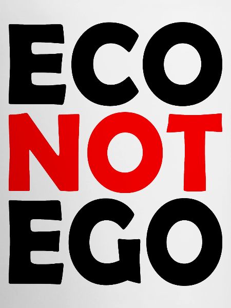 Eco not ego