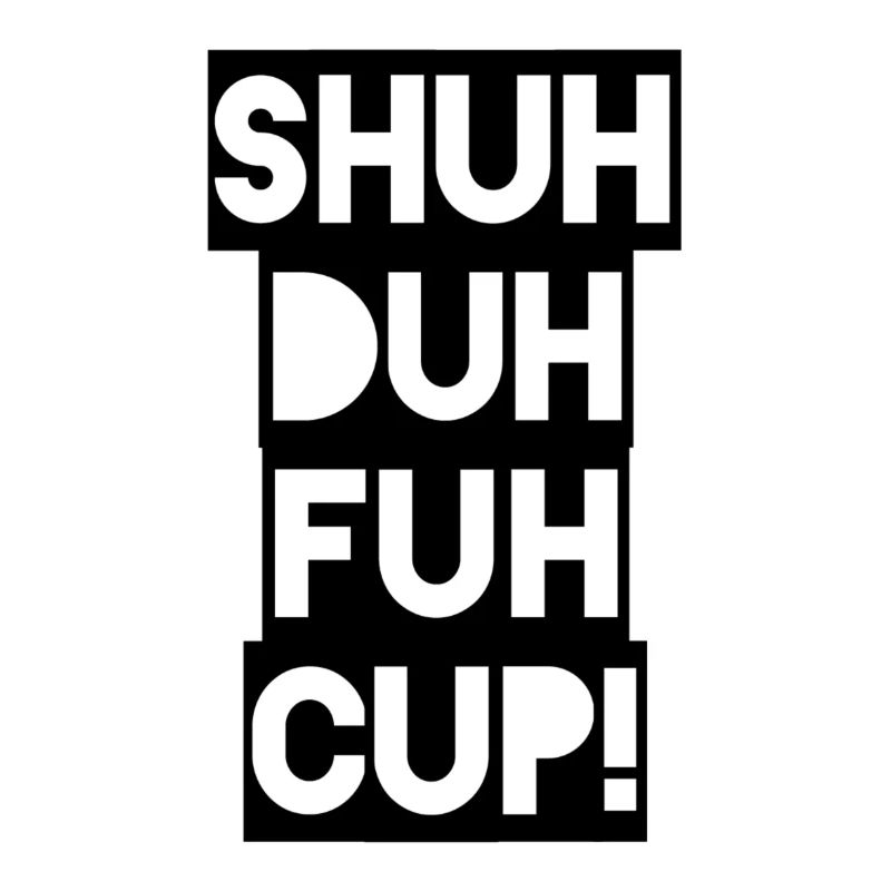 Shuh Duh Fuh Cup Black