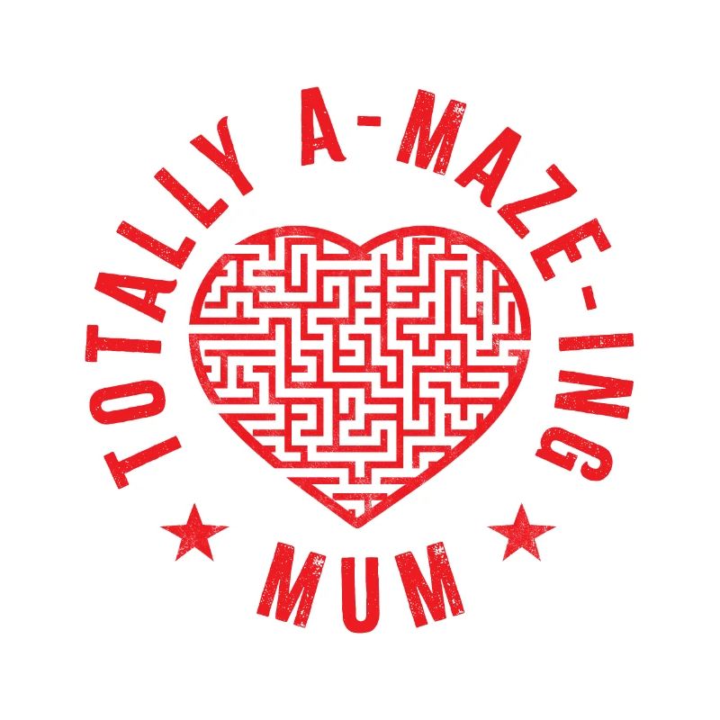 Totally A-maze-ing Mum