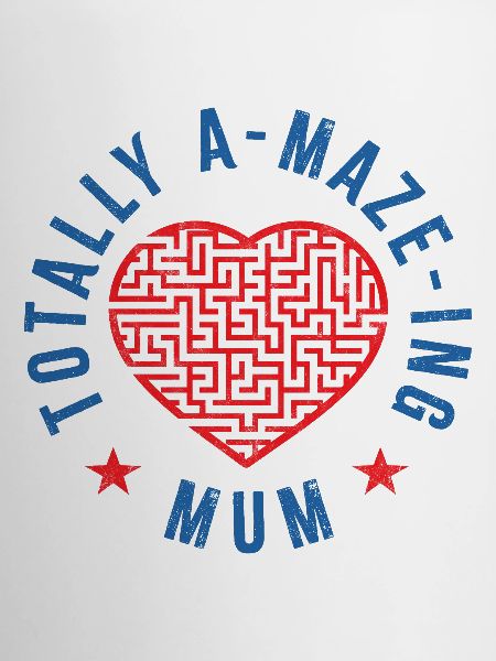 Totally A-maze-ing Mum