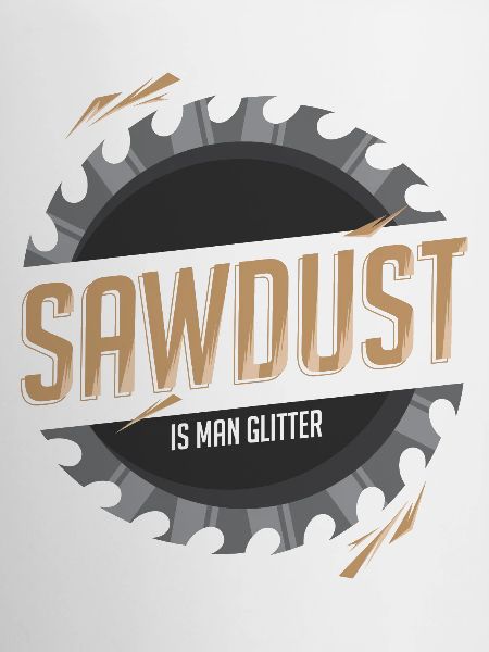 Sawdust Is Man Glitter