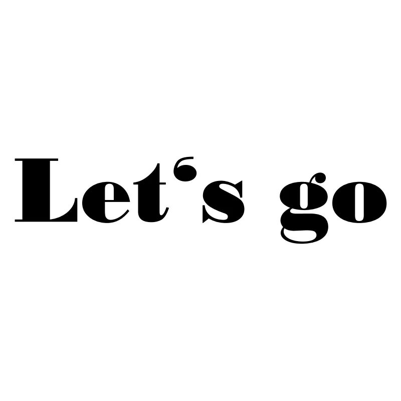 lets go