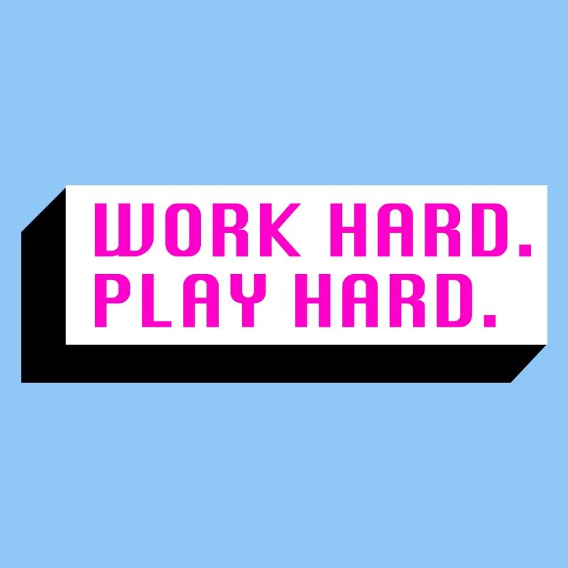 Work Hard. Play Hard. (Pink)