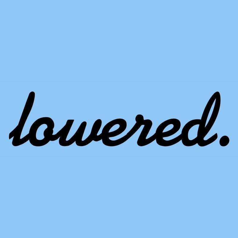 lowered.