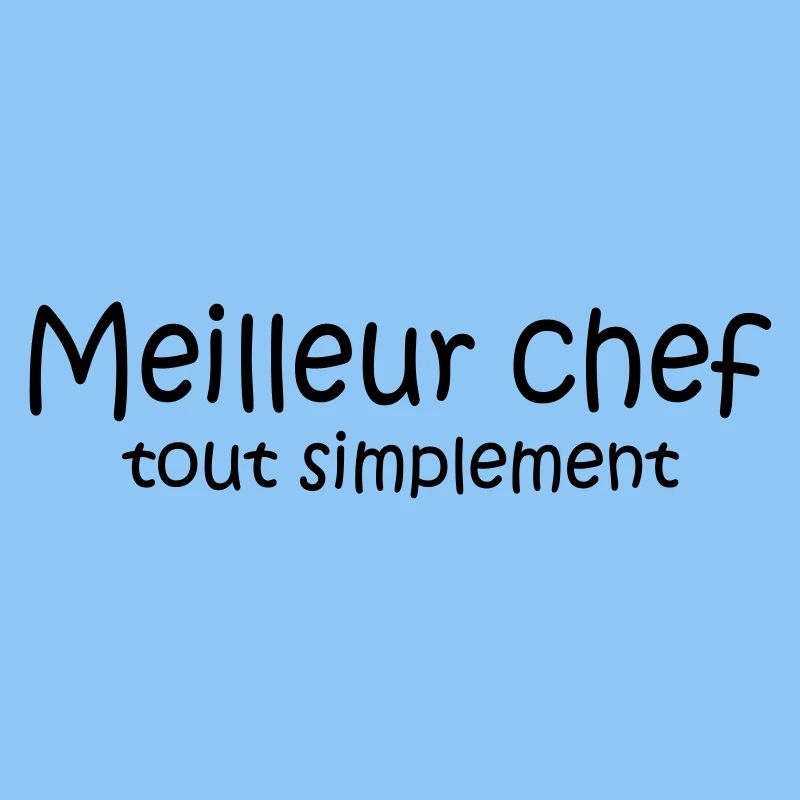 Meilleur chef tout simplement