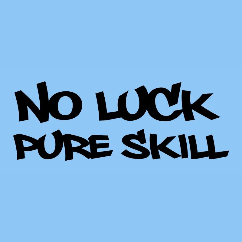 no_luck_pure_skill
