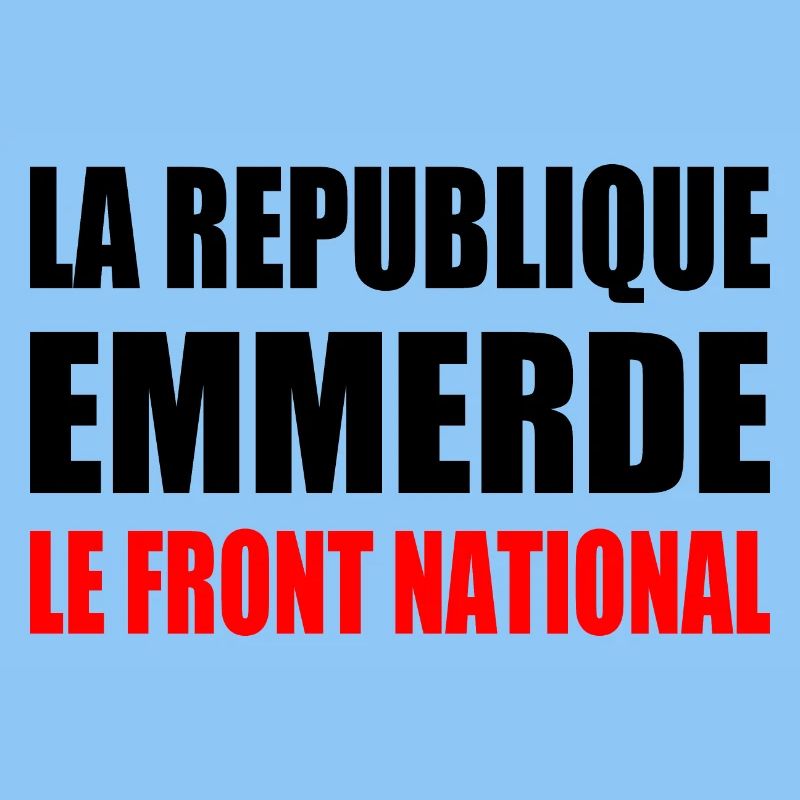 la republique emmerde le front national
